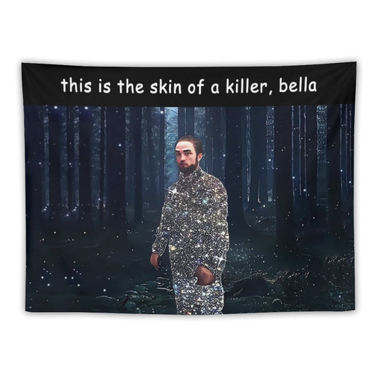 This Is The Skin Of A Killer Bella Tapestry